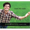 Exalted God - Praise & Harmony CD