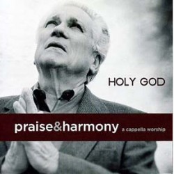Holy God (Praise and Harmony) CD