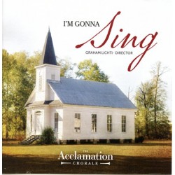 I'm Gonna Sing by Acclamation Chorale CD