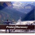Majestic God - Praise & Harmony 2021