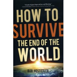 How to Survive the End of  the World