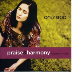 Only God Praise & Harmony CD